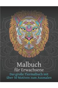 MALBUCH FÜR ERWACHSENE Das große Tiermalbuch mit über 50 Motiven zum Ausmalen