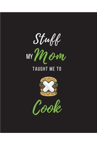 Stuff My Mom Taught Me to Cook