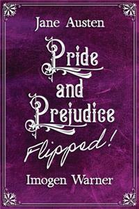 Pride and Prejudice ...Flipped!
