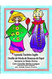 Aprenda Também Inglês Desfile de Moda de Bonecas de Papel Semana la Moda Divina Com Convite Venha e Jogue (Apenas para fins de diversão e entretenimento) por Artista Grace Divine