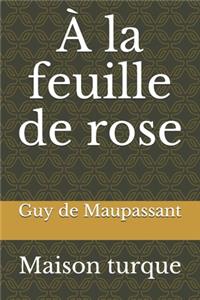 À la feuille de rose