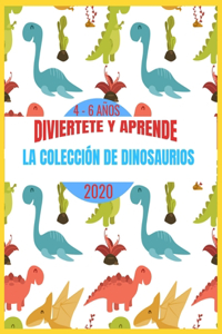 Diviértete Y Aprende - La Colección de Dinosaurios 2020 - 4 - 6 Años: libro de dinosaurios para colorear - cálculos fáciles - aprender a contar hasta 100 y colorear - aprender a escribir letras - Vacaciones Educación I