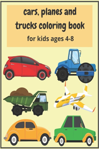 cars, planes and trucks coloring book for kids ages 4-8