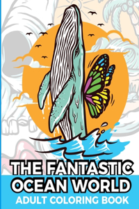 Fantastic Ocean World Adult Coloring Book