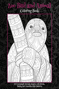 Zoo Bird and Animal - Coloring Book - 100 Zentangle Animals Designs with Henna, Paisley and Mandala Style Patterns