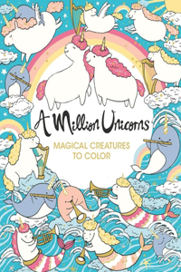A Million Unicorns Magical Creatures to Color