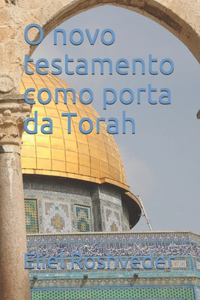 O novo testamento como porta da Torah