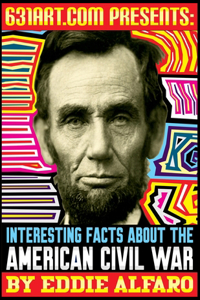 Interesting Facts About the American Civil War