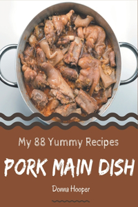 My 88 Yummy Pork Main Dish Recipes