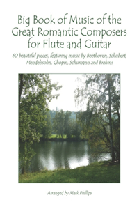 Big Book of Music of the Great Romantic Composers for Flute and Guitar