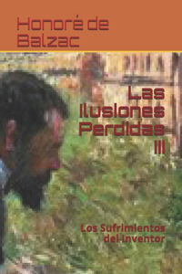 Las Ilusiones Perdidas III