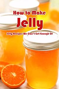 How to Make Jelly