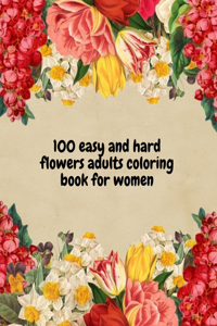 100 easy and hard flowers adults coloring book for women
