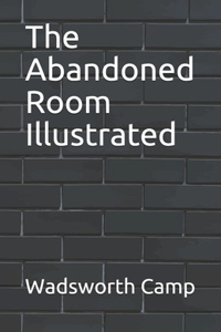 The Abandoned Room Illustrated