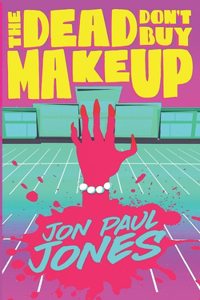 The Dead Don't Buy Makeup