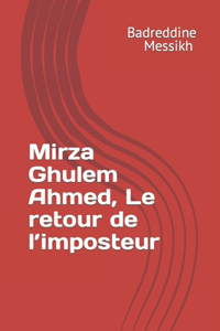 Mirza Ghulem Ahmed, Le retour de l'imposteur