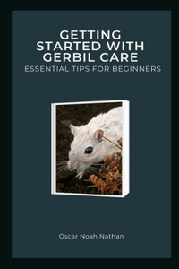 Getting Started with Gerbil Care