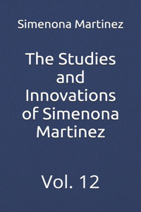 Studies and Innovations of Simenona Martinez