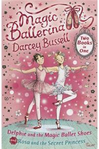 Delphie and the Magic Ballet Shoes / Rosa and the Secret Princess (2-in-1)