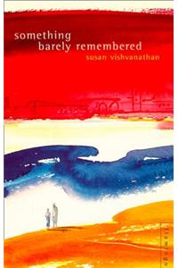 Something Barely Remembered