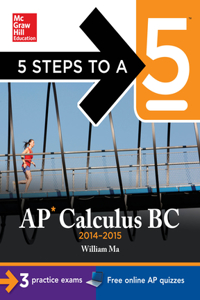5 Steps to a 5 AP Calculus BC, 2014-2015 Edition