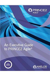 An Executive Guide to Prince2 Agile