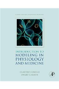 Introduction to Modeling in Physiology and Medicine