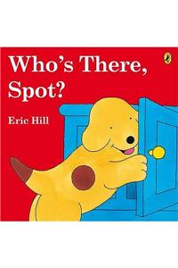 Who's There, Spot?