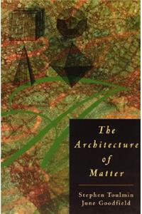 Architecture of Matter