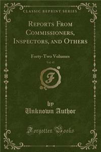 Reports from Commissioners, Inspectors, and Others, Vol. 45