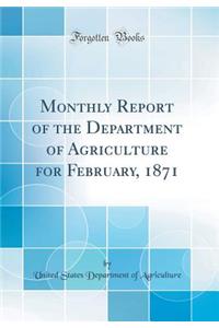 Monthly Report of the Department of Agriculture for February, 1871 (Classic Reprint)