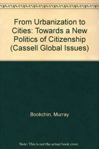 From Urbanization to Cities: Toward a New Politics of Citizenship (Cassell global issues) Hardcover â€“ 1 January 1995