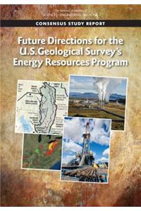 Future Directions for the U.S. Geological Survey's Energy Resources Program