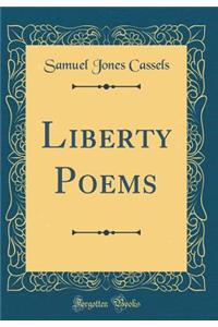 Liberty Poems (Classic Reprint)