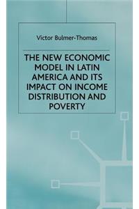 New Economic Model in Latin America and Its Impact on Income Distribution and Poverty