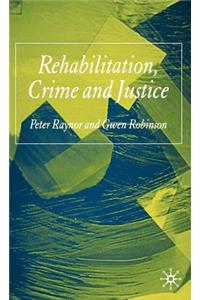 Rehabilitation, Crime and Justice