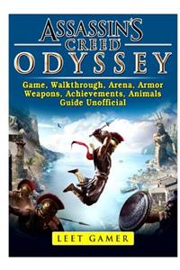 Assassins Creed Odyssey Game, Walkthrough, Arena, Armor, Weapons, Achievements, Animals, Guide Unofficial