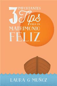 3 Importantes Tips para un Matrimonio Feliz