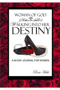 Woman of God, Walking Into Her Destiny