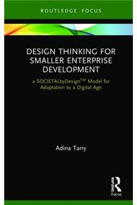 Design Thinking for Smaller Enterprise Development