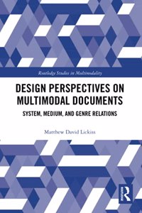 Design Perspectives on Multimodal Documents: System, Medium, and Genre Relations
