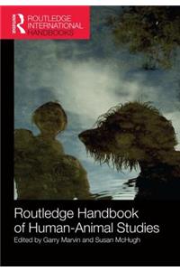 Routledge Handbook of Human-Animal Studies