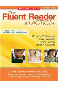 The Fluent Reader in Action, Grades 5 and Up: A Close-Up Look Into 15 Diverse Classrooms