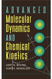 Advanced Molecular Dynamics and Chemical Kinetics