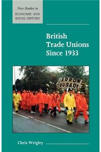 British Trade Unions since 1933