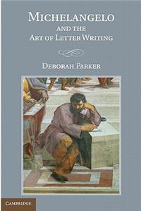 Michelangelo and the Art of Letter Writing