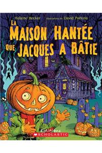 La Maison Hant?e Que Jacques a B?tie