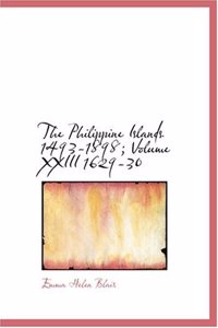 Philippine Islands 1493-1898; Volume XXIII 1629-30