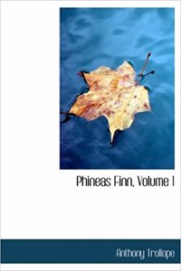 Phineas Finn, Volume 1