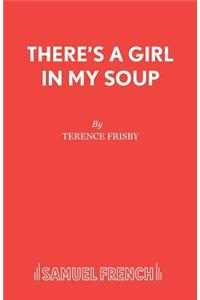 There's a Girl in My Soup